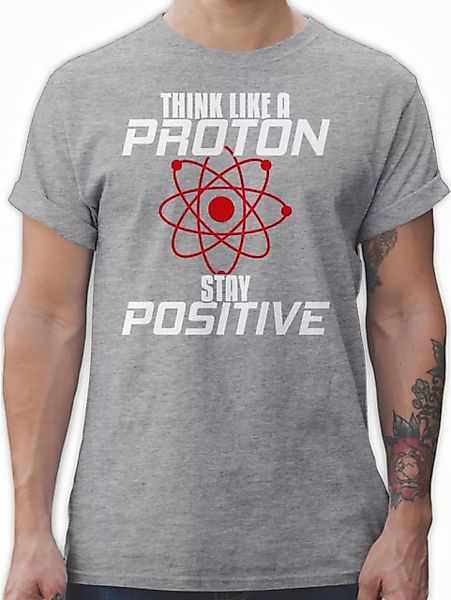 Shirtracer T-Shirt Think like a proton stay positive Nerd Geschenke günstig online kaufen