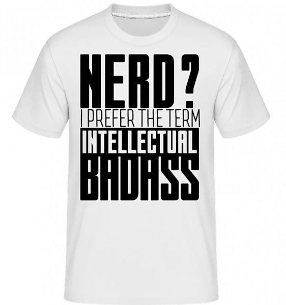 Nerd? Badass · Shirtinator Männer T-Shirt günstig online kaufen