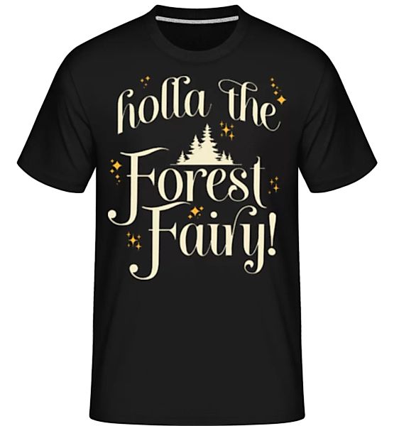 Holla The Forest Fairy · Shirtinator Männer T-Shirt günstig online kaufen