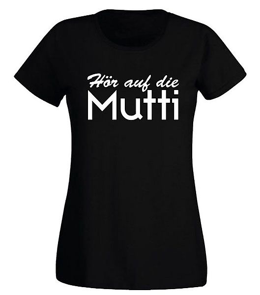 G-graphics T-Shirt Damen T-Shirt - Hör auf die Mutti! mit trendigem Frontpr günstig online kaufen