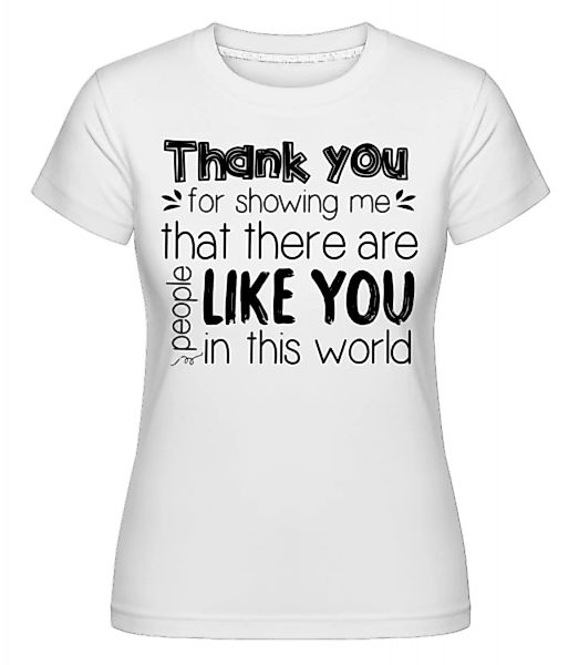 Thank You For Being · Shirtinator Frauen T-Shirt günstig online kaufen