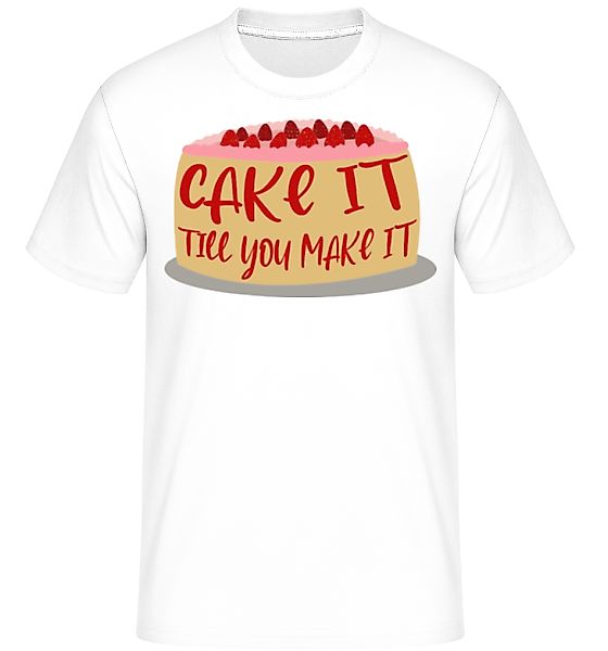 Cake It Till You Make It · Shirtinator Männer T-Shirt günstig online kaufen