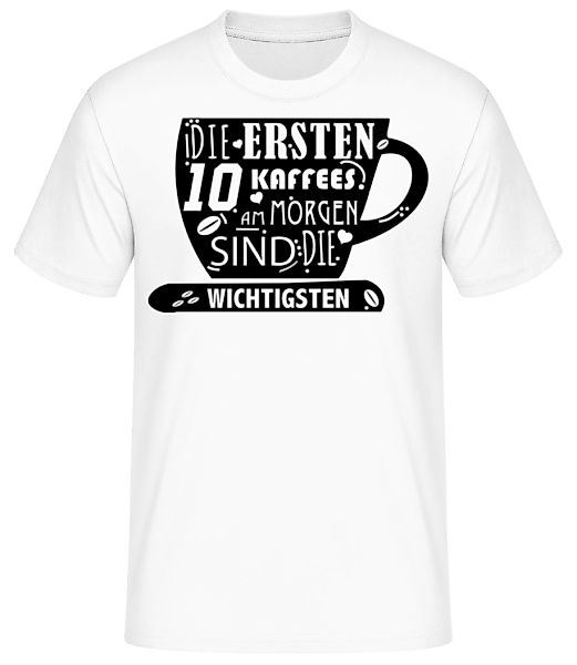 Die Ersten 10 Kaffees · Männer Basic T-Shirt günstig online kaufen