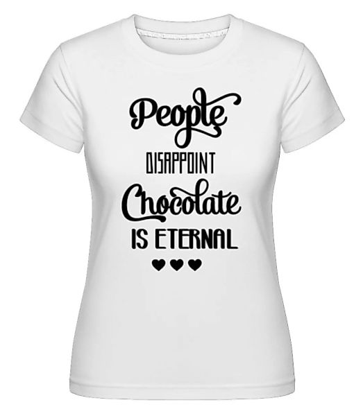 Chocolate Is Eternal · Shirtinator Frauen T-Shirt günstig online kaufen