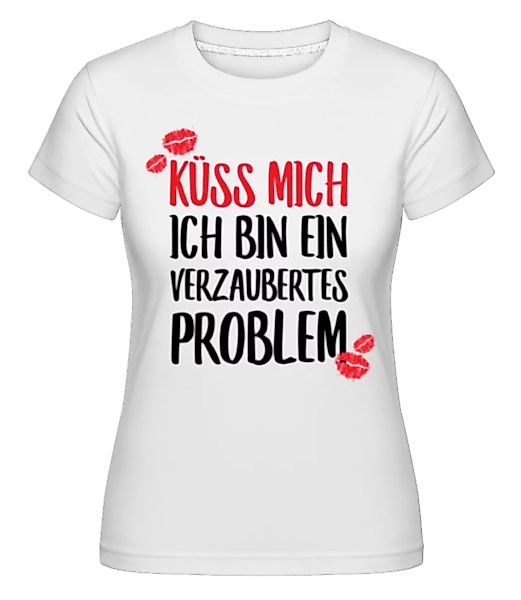 Kuss Verzaubertes Problem · Shirtinator Frauen T-Shirt günstig online kaufen