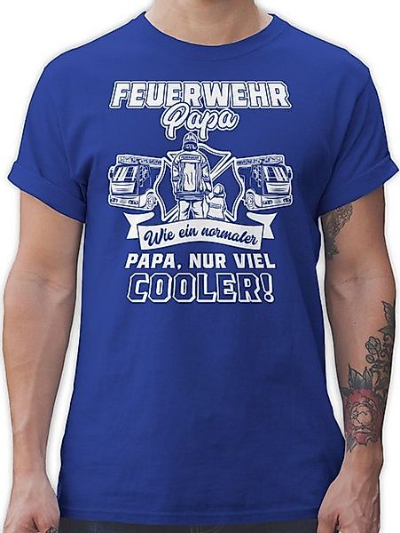 Shirtracer T-Shirt Feuerwehr Papa wie ein normaler Papa nur cooler Weiß Vat günstig online kaufen