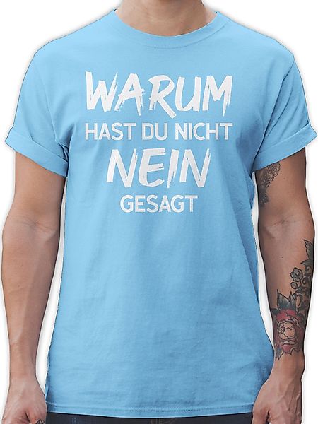 Shirtracer T-Shirt Warum hast du nicht günstig online kaufen