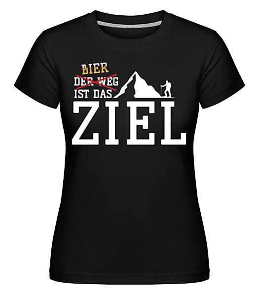Bier Ist Das Ziel · Shirtinator Frauen T-Shirt günstig online kaufen