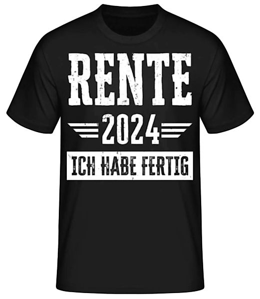Rente 2024 Ich Habe Fertig · Männer Basic T-Shirt günstig online kaufen