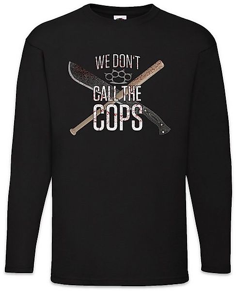 Urban Backwoods Langarmshirt We Don't Call The Cops Langarm T-Shirt Ghetto günstig online kaufen