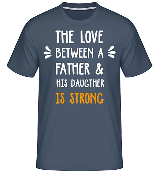 Love Between Father Daughter · Shirtinator Männer T-Shirt günstig online kaufen