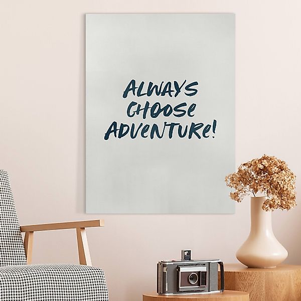 Leinwandbild Always choose Adventure günstig online kaufen