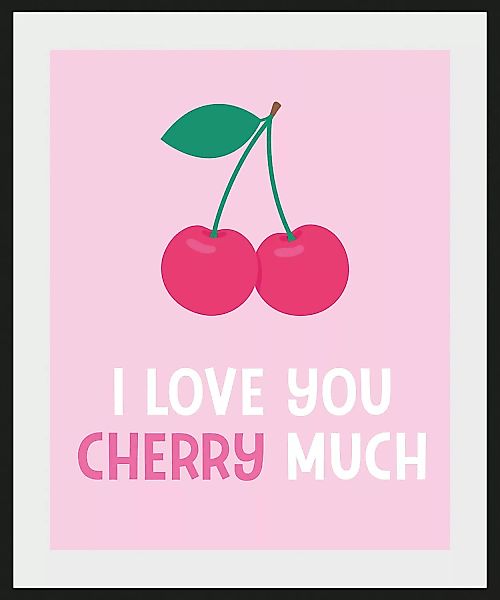 queence Bild "I LOVE YOU CHERRY MUCH", Schriftzug, (1 St.) günstig online kaufen