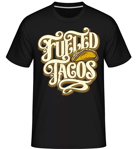 Fueled Tacos · Shirtinator Männer T-Shirt günstig online kaufen