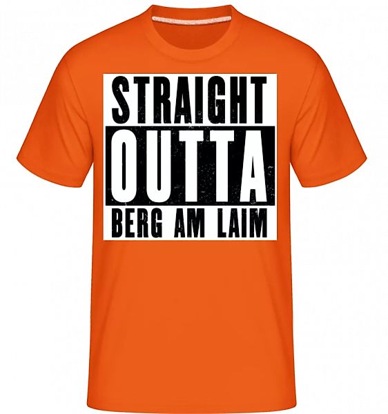 Straight Outta Berg Am Laim · Shirtinator Männer T-Shirt günstig online kaufen