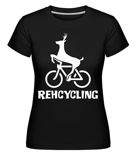Rehcycling · Shirtinator Frauen T-Shirt günstig online kaufen
