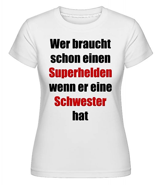 Wer Braucht Schon Superhelden · Shirtinator Frauen T-Shirt günstig online kaufen