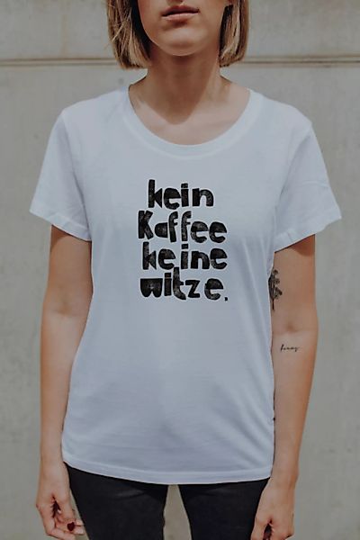 Kein Kaffee Keine Witze Frauen Shirt Aus Biobaumwolle Made In Portugal / Il günstig online kaufen