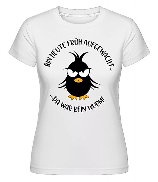 Kein Wurm Für Den Frühen Vogel · Shirtinator Frauen T-Shirt günstig online kaufen