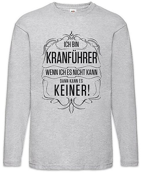 Urban Backwoods Langarmshirt Ich Bin Kranführer Langarm T-Shirt Beruf Kran günstig online kaufen