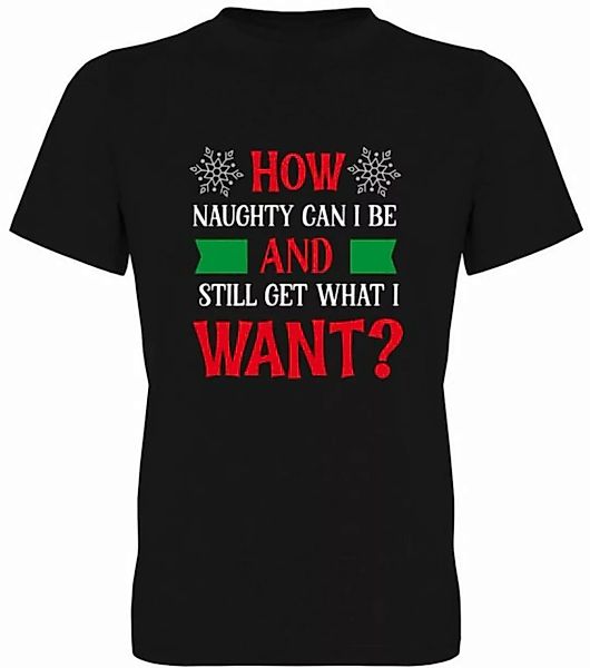G-graphics T-Shirt How naughty can I be and still get what I want? Herren T günstig online kaufen