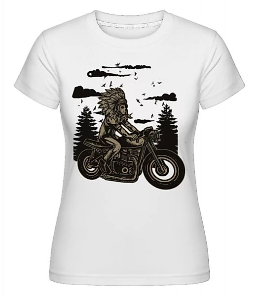 Indian Chief Rider · Shirtinator Frauen T-Shirt günstig online kaufen