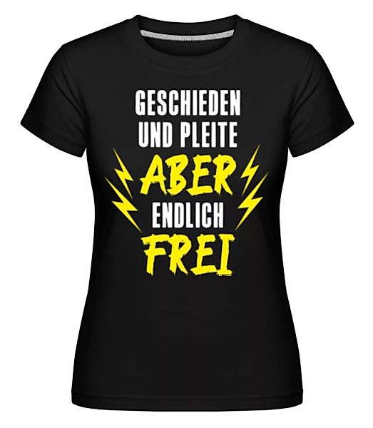 Geschieden Pleite Endlich Frei · Shirtinator Frauen T-Shirt günstig online kaufen