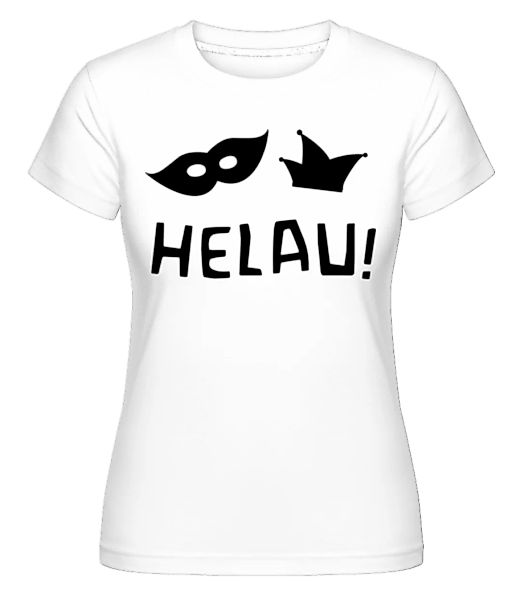 Helau! Schwarz · Shirtinator Frauen T-Shirt günstig online kaufen