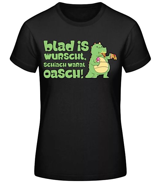 Blad Is Wurscht · Frauen Basic T-Shirt günstig online kaufen
