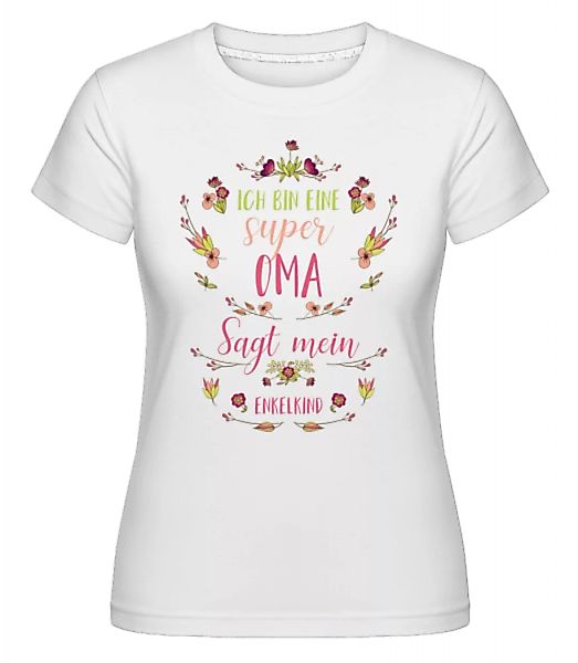 Ich Bin EIne Super Oma · Shirtinator Frauen T-Shirt günstig online kaufen