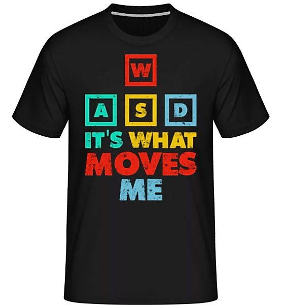 Wasd Its What Moves Me · Shirtinator Männer T-Shirt günstig online kaufen