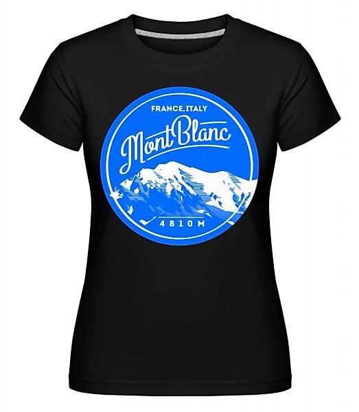 Mont Blanc Mountain · Shirtinator Frauen T-Shirt günstig online kaufen