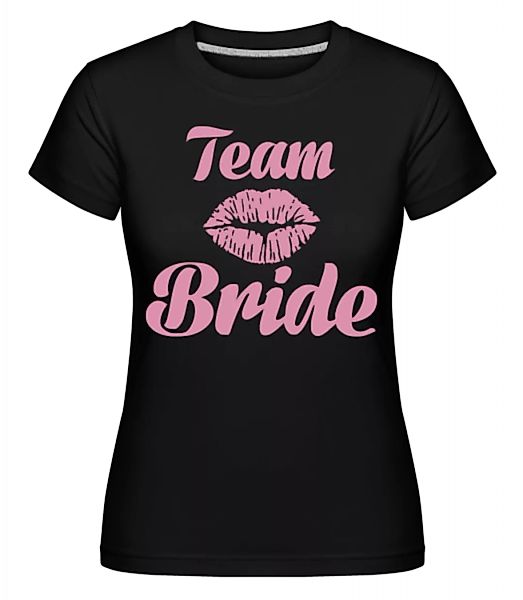 Team Bride Kiss · Shirtinator Frauen T-Shirt günstig online kaufen
