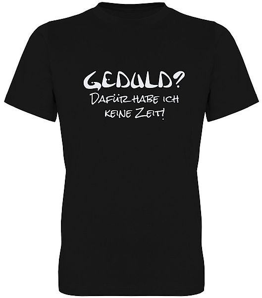 G-graphics T-Shirt Geduld? Dafür habe ich günstig online kaufen