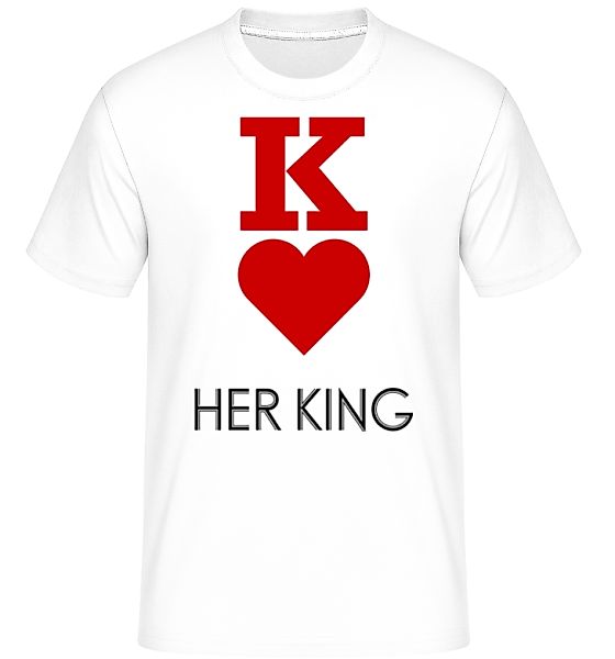 Her King · Shirtinator Männer T-Shirt günstig online kaufen