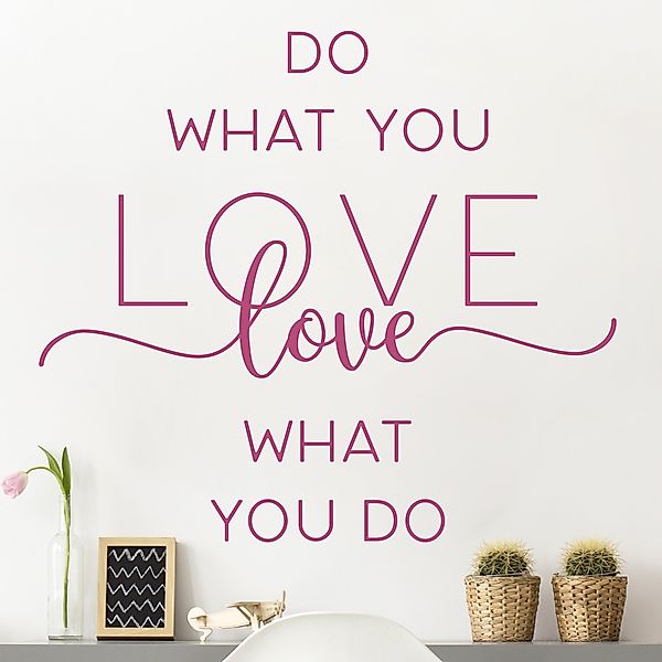 Wandtattoo Do what you love - love what you do günstig online kaufen