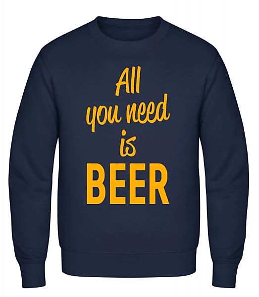 All You Need Is Beer · Männer Pullover günstig online kaufen