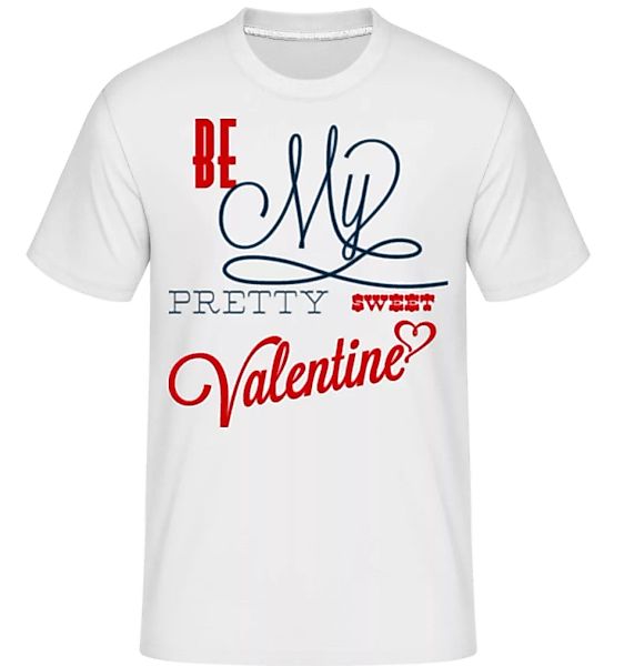 Be My Valentine · Shirtinator Männer T-Shirt günstig online kaufen