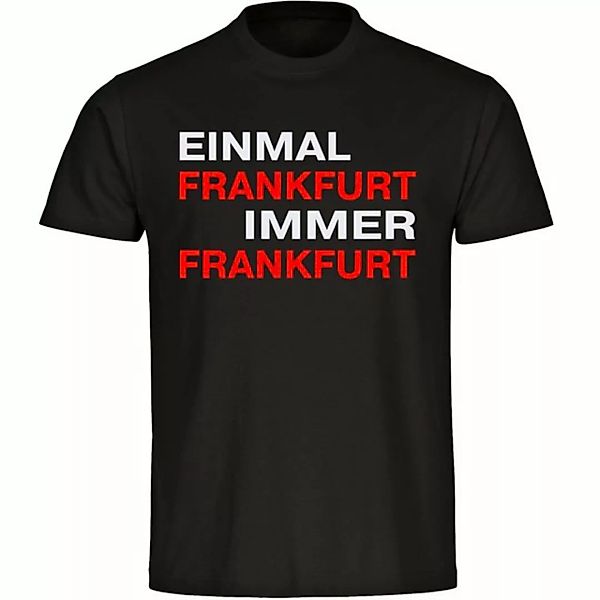 multifanshop T-Shirt Herren Frankfurt - Einmal Immer - Männer günstig online kaufen