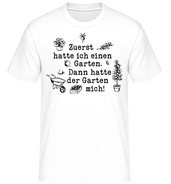 Zuerst Hatte Ich Einen Garten · Shirtinator Männer T-Shirt günstig online kaufen