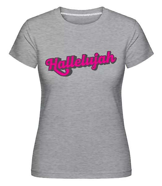 Hallelujah · Shirtinator Frauen T-Shirt günstig online kaufen