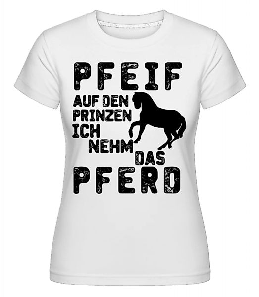 Pfeif Auf Den Prinzen · Shirtinator Frauen T-Shirt günstig online kaufen