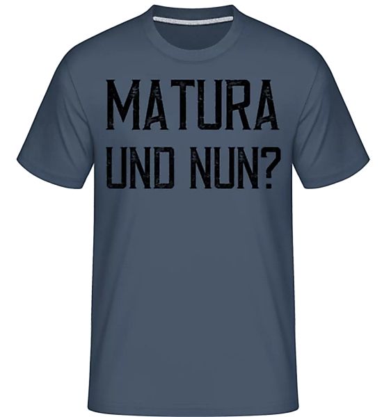 Matura Und Nun · Shirtinator Männer T-Shirt günstig online kaufen