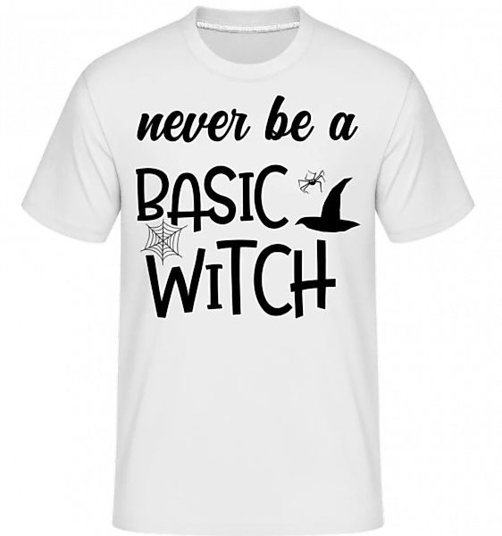 Never Be A Basic Witch · Shirtinator Männer T-Shirt günstig online kaufen