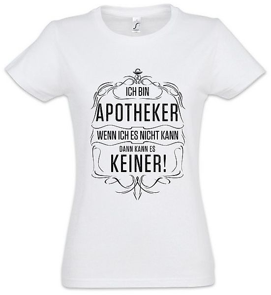 Urban Backwoods Print-Shirt Ich Bin Apotheker Damen T-Shirt Apotheke Medizi günstig online kaufen