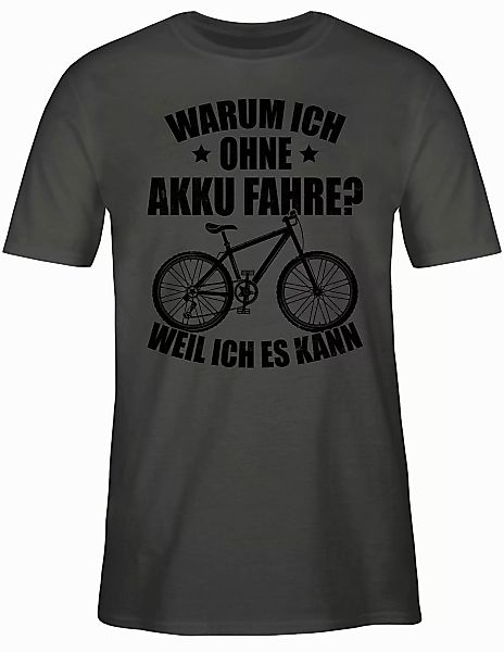 Shirtracer T-Shirt Warum ich ohne Akku günstig online kaufen