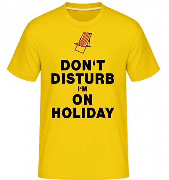 Don't Disturb I'm On Holiday - Strandliege · Shirtinator Männer T-Shirt günstig online kaufen
