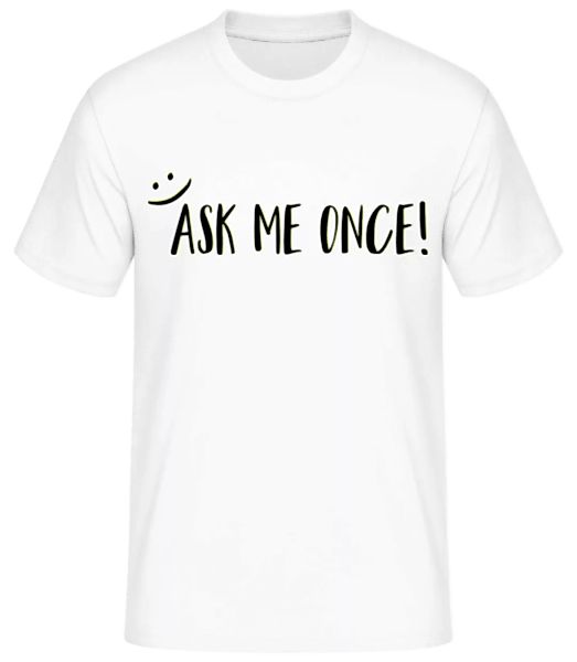 Ask Me Once · Männer Basic T-Shirt günstig online kaufen