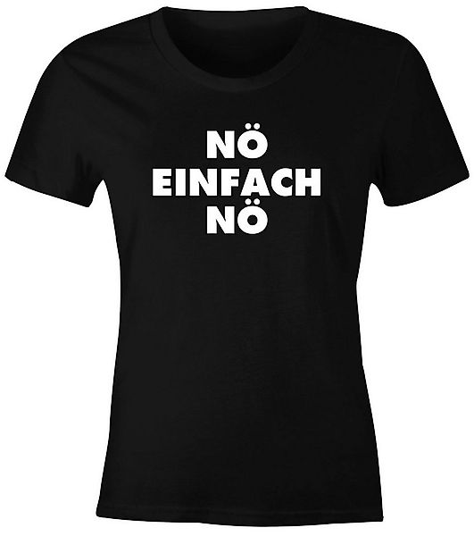 MoonWorks Print-Shirt Damen T-Shirt Nö einfach Nö lustig witzig Statement F günstig online kaufen