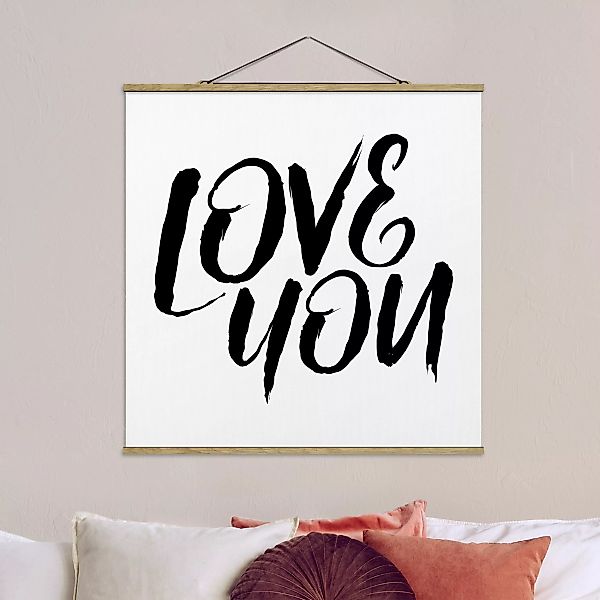 Stoffbild Spruch mit Posterleisten - Quadrat Love You günstig online kaufen